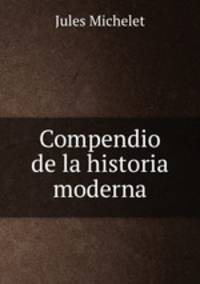 Compendio de la historia moderna
