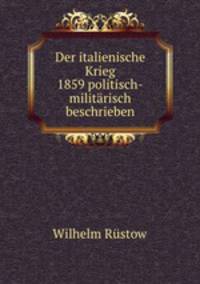 Der italienische Krieg 1859 politisch-militarisch beschrieben