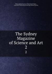 The Sydney Magazine of Science and Art. 2