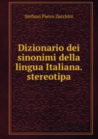 Dizionario dei sinonimi della lingua Italiana. stereotipa