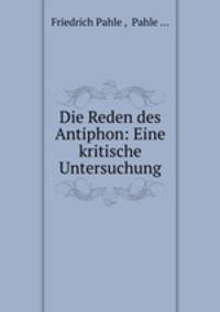 Die Reden des Antiphon: Eine kritische Untersuchung