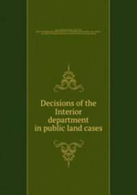 Decisions of the Interior department in public land cases