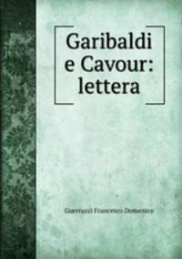Garibaldi e Cavour: lettera