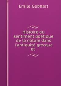 Histoire du sentiment poetique de la nature dans l