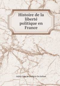 Histoire de la liberte politique en France