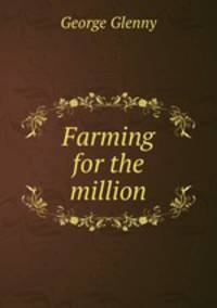 Farming for the million