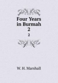 Four Years in Burmah. 2