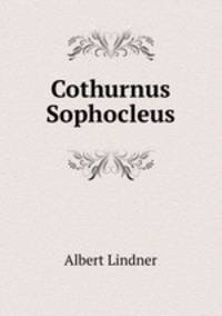 Cothurnus Sophocleus