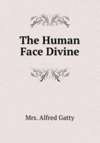 The Human Face Divine