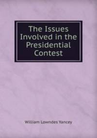 The Issues Involved in the Presidential Contest