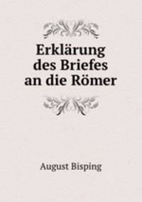 Erklarung des Briefes an die Romer