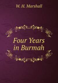 Four Years in Burmah