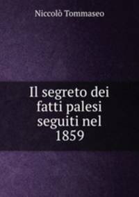 Il segreto dei fatti palesi seguiti nel 1859
