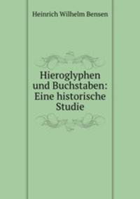 Hieroglyphen und Buchstaben: Eine historische Studie.