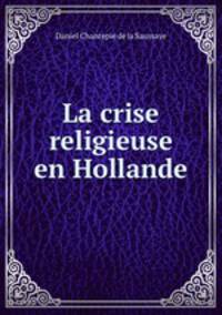 La crise religieuse en Hollande