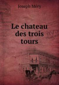 Le chateau des trois tours