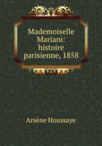 Mademoiselle Mariani: histoire parisienne, 1858
