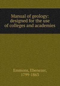 Manual of geology: designed for the use of colleges and academies