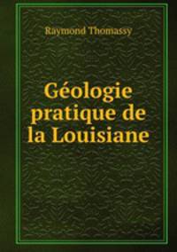 Geologie pratique de la Louisiane