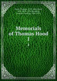 Memorials of Thomas Hood. 1