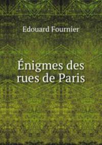 Enigmes des rues de Paris