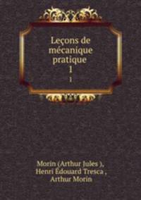 Leons de mcanique pratique .. 1