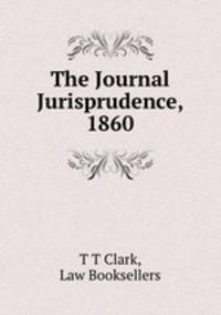 The Journal Jurisprudence, 1860