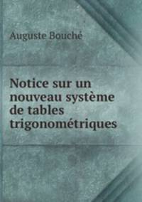 Notice sur un nouveau systeme de tables trigonometriques