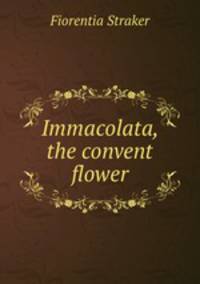 Immacolata, the convent flower