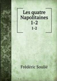 Les quatre Napolitaines. 1-2
