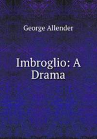 Imbroglio: A Drama
