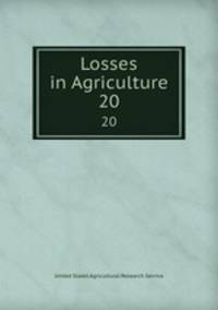 Losses in Agriculture. 20