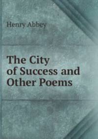 The City of Success and Other Poems