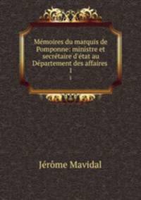 Memoires du marquis de Pomponne: ministre et secretaire d