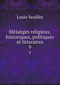 Mlanges religieux, historiques, politiques et litteraires. 9