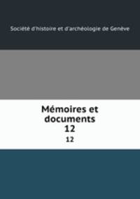 Mmoires et documents. 12