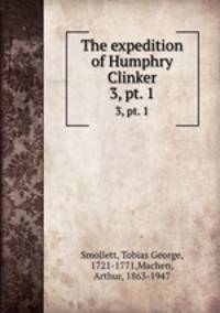 The expedition of Humphry Clinker. 3, pt. 1