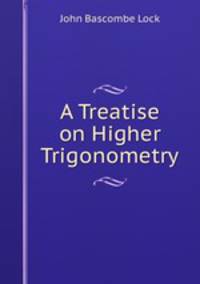A Treatise on Higher Trigonometry
