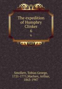 The expedition of Humphry Clinker. 6
