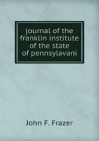 journal of the franklin institute of the state of pennsylavani