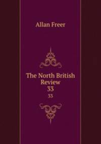The North British Review. 33