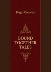 BOUND TOGETHER TALES
