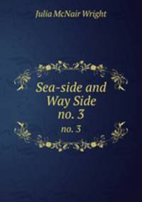 Sea-side and Way Side. no. 3