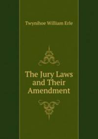 The Jury Laws and Their Amendment