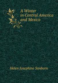 A Winter in Central America and Mexico