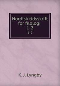 Nordisk tidsskrift for filologi .. 1-2