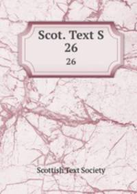 Scot. Text S.. 26