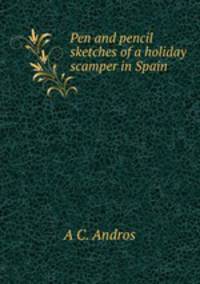 Pen and pencil sketches of a holiday scamper in Spain