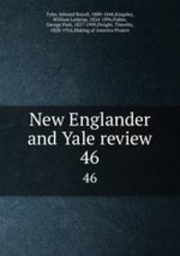 New Englander and Yale review. 46