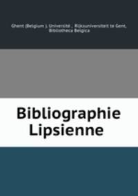 Bibliographie Lipsienne .